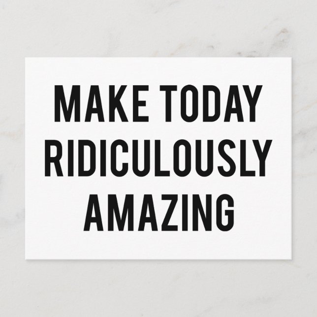 Make Today Ridiculously Amazing Postcard (Front)