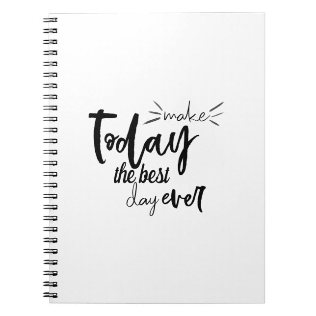Make Today The Best Day Ever Quote Notebook (Front)