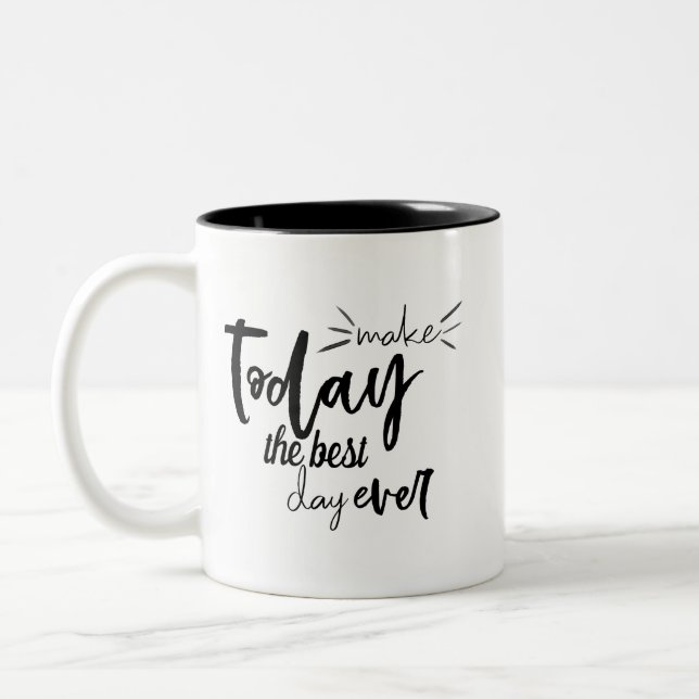 Make Today The Best Day Ever Quote Two-Tone Coffee Mug (Left)