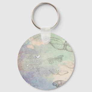 Make Today Your Day Keychain