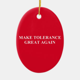 Make Tolerance Great Again Ceramic Ornament