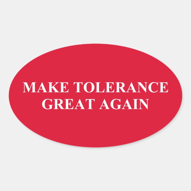 Make Tolerance Great Again Oval Sticker (Front)