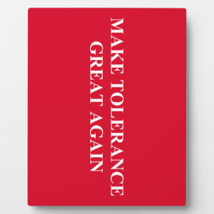 Make Tolerance Great Again Plaque