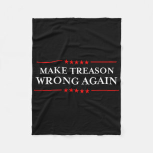 Make Treason Wrong Again Political Resist Lying An Fleece Blanket