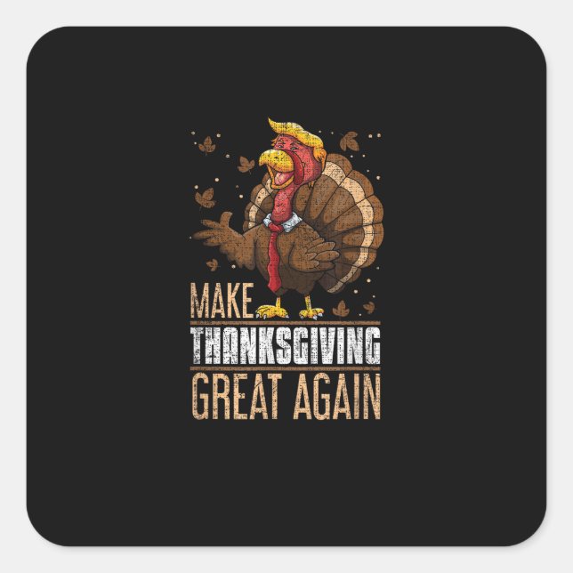 Make Turkey Great Again Funny Thanksgiving Trumpki Square Sticker (Front)