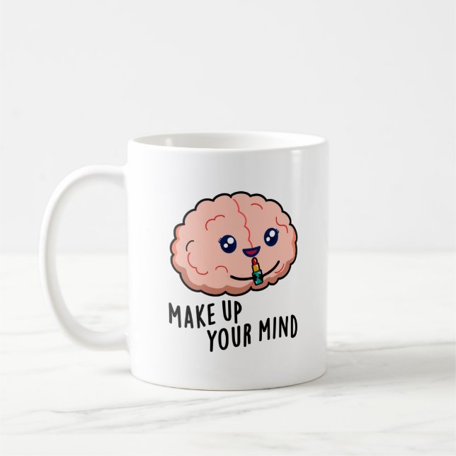 Make Up Your Mind Funny Brain Pun  Coffee Mug (Left)