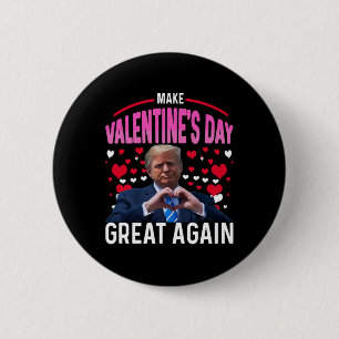 Make Valentine Day Great Again Funny Trump Lovers 2 Inch Round Button