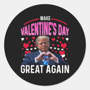 Make Valentine Day Great Again Funny Trump Lovers  Classic Round Sticker