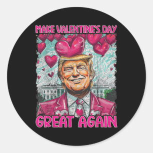 Make Valentine Day Great Again Funny Trump Lovers  Classic Round Sticker