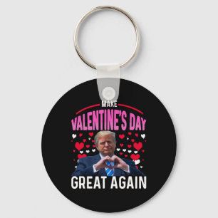 Make Valentine Day Great Again Funny Trump Lovers Keychain