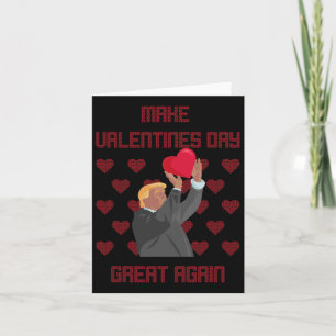 Make Valentines Day Great Again Funny Donald Trump Card