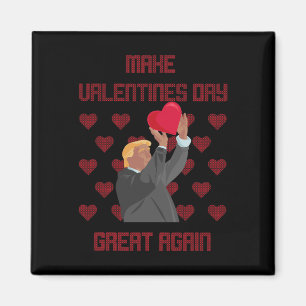 Make Valentines Day Great Again Funny Donald Trump Magnet