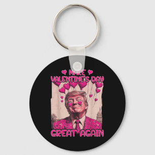 Make Valentine's Day Great Again Funny Trump Lover Keychain