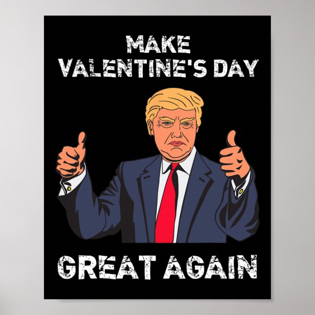 Make Valentine's Day Great Again Funny Usa Trump  Poster (Front)