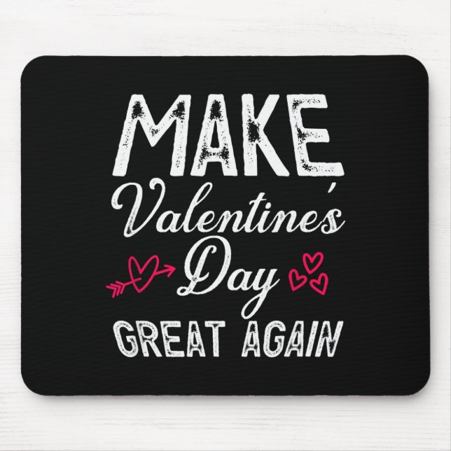 Make Valentines Day Great Again Gift  Mouse Pad (Front)