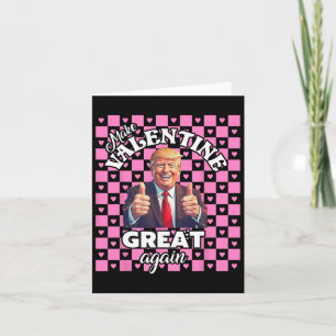 Make Valentines Day Great Again T Shirt Funny Dona Card