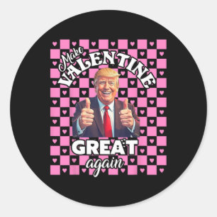 Make Valentines Day Great Again T Shirt Funny Dona Classic Round Sticker