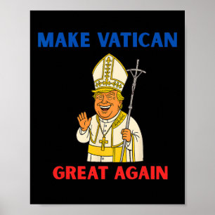 Make Vatican Great Again Funny Pope Trump Retro Ch Poster