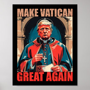 Make Vatican Great Again - Pope Trump Meme Poster