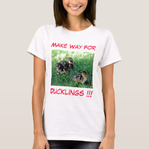 Make Way For Ducklings!!! T-Shirt