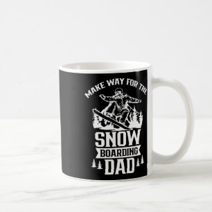 Make Way For The Snowboarding Dad Snowboard Snowbo Coffee Mug