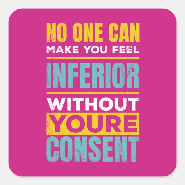 Make you feel inferior Women's Rights Quote Square Sticker (Front)