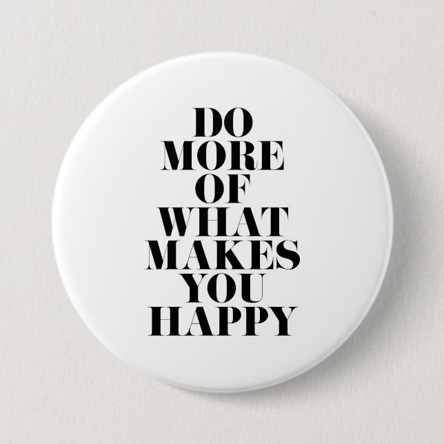 Make You Happy Minimal Motivational Quote 3 Inch Round Button (Front)