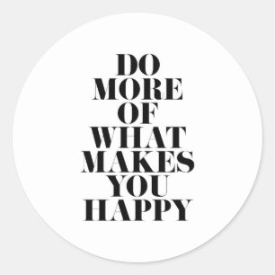 Make You Happy Minimal Motivational Quote Classic Round Sticker