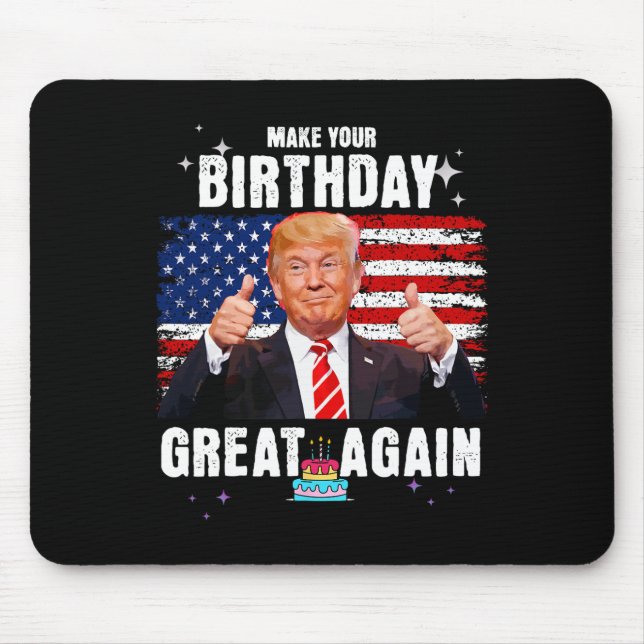 Make Your Birthday Great Again  Mouse Pad (Front)