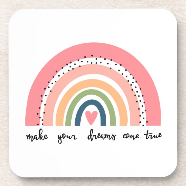 Make Your Dreams Come True Rainbow Coaster (Front)