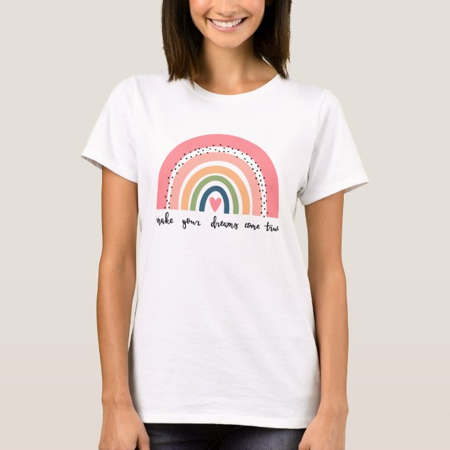 Make Your Dreams Come True Rainbow T-Shirt (Front)