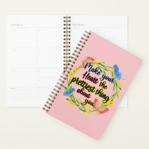 Make Your Heart The Prettiest Thing About You Planner