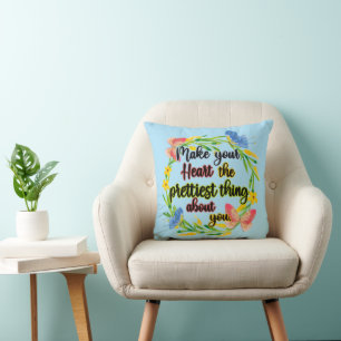 Make Your Heart The Prettiest Thing About You Throw Pillow