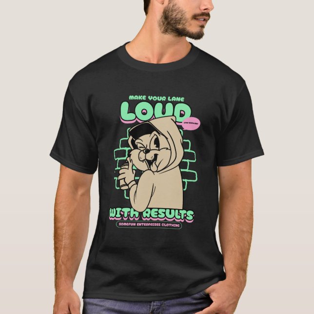 Make Your Lane Loud With Results T-Shirt (Front)