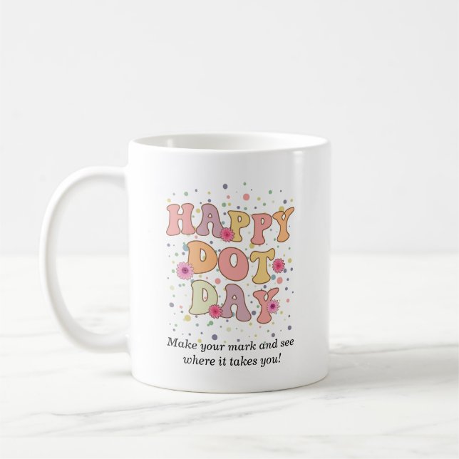 Make your mark and see where it takes you. Dot Day Coffee Mug (Left)