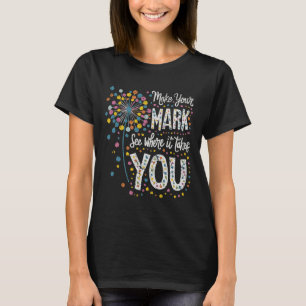Make Your Mark Happy Dot Day 2024 Dandelion  T-Shirt