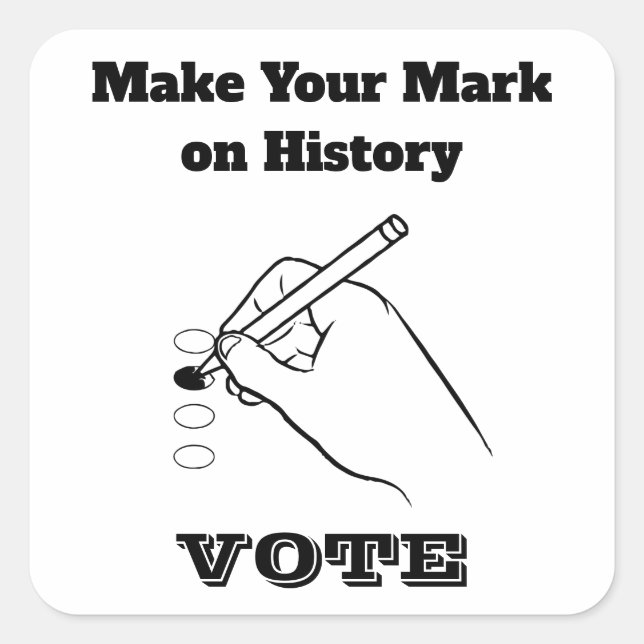 Make Your Mark on History Square Sticker (Front)