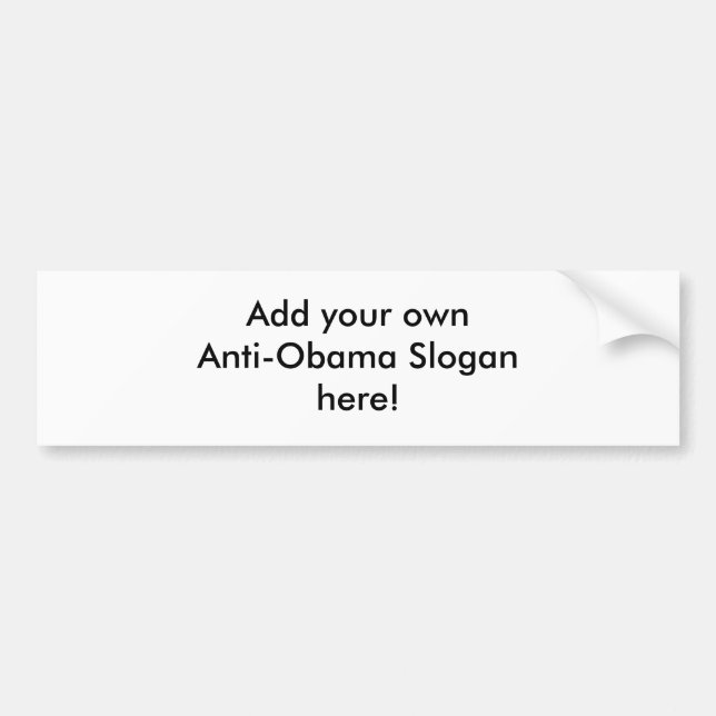 Make your own Anti-Obama bumper sticker! Bumper Sticker (Front)