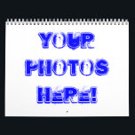 Make your own Calendar ~ Choose Any  Year!<br><div class="desc">Make your own Calendar to have a whole happy year! Choose any year you wish! Add your own photos, or the photos of someone you love for a Very Special Christmas, or any Special Occasion surprise gift! (Delete or change the text on the cover). You can customize the year of...</div>