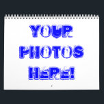 Make your own Calendar ~ Choose Any  Year!<br><div class="desc">Make your own Calendar to have a whole happy year! Choose any year you wish! Add your own photos, or the photos of someone you love for a Very Special Christmas, or any Special Occasion surprise gift! (Delete or change the text on the cover). You can customize the year of...</div>