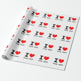 Make your own custom I LOVE - I HEART personalized Wrapping Paper
