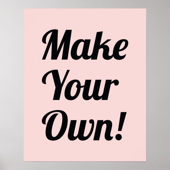 Make Your Own Custom Printed Poster (Front)