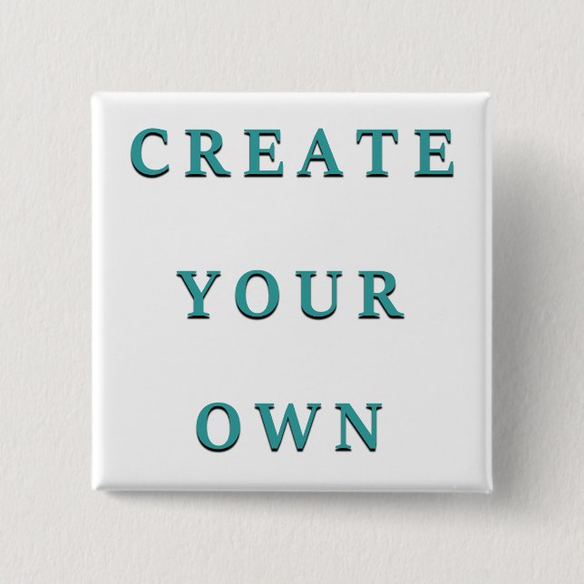 Make Your Own Custom Unique 2 Inch Square Button (Front)