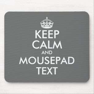 Make your own funny grey keep calm mouse pad