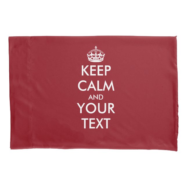 Make your own funny keep calm pillowcases (Front)
