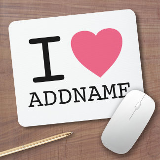 Make your own I Love Heart - add name Mouse Pad