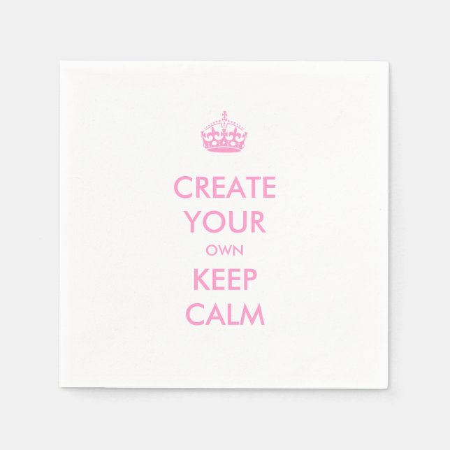Make Your Own Keep Calm and Carry On Pink Napkin (Front)