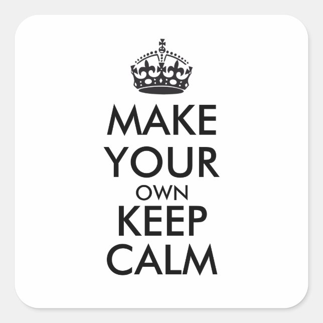 Make your own keep calm - black square sticker (Front)