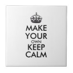 Make your own keep calm - black tile<br><div class="desc">Hello and welcome, create and customize your own "keep calm" design for this one is unique! Replace the words "make your own keep calm" by the word of your choice and choose the colour you want! You can imagine and do everything!! ex: "keep calm and carry on" "keep calm and...</div>