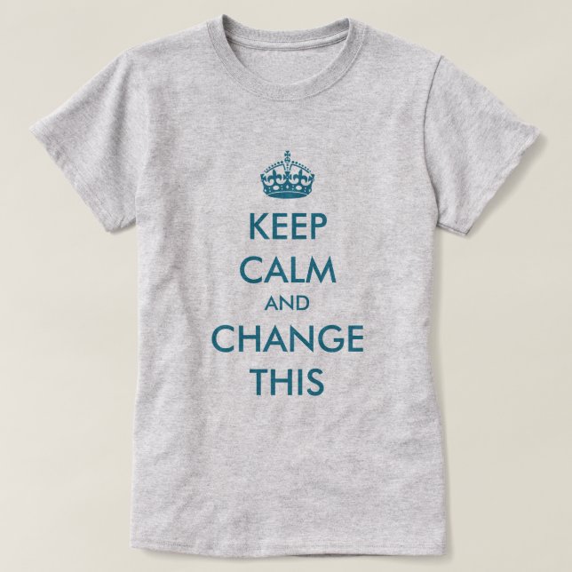 Make Your Own Keep Calm Blue T-Shirt (Design Front)
